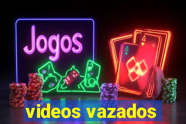 videos vazados